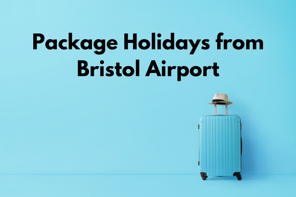 Package Holidays from Bristol Airport