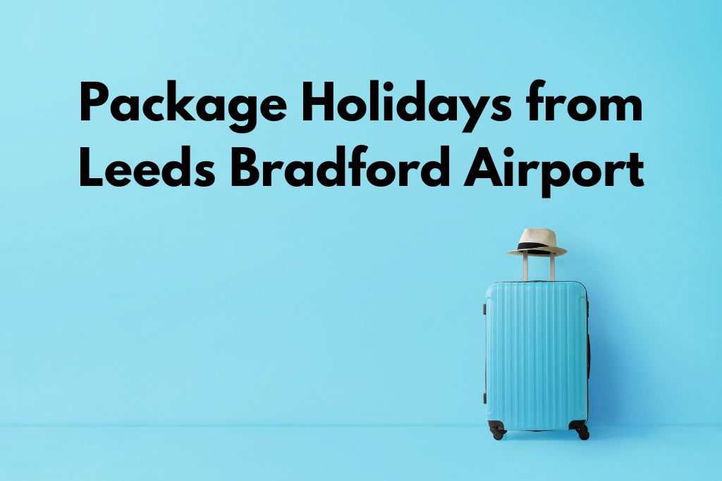 Package Holidays from Leeds Bradford Airport