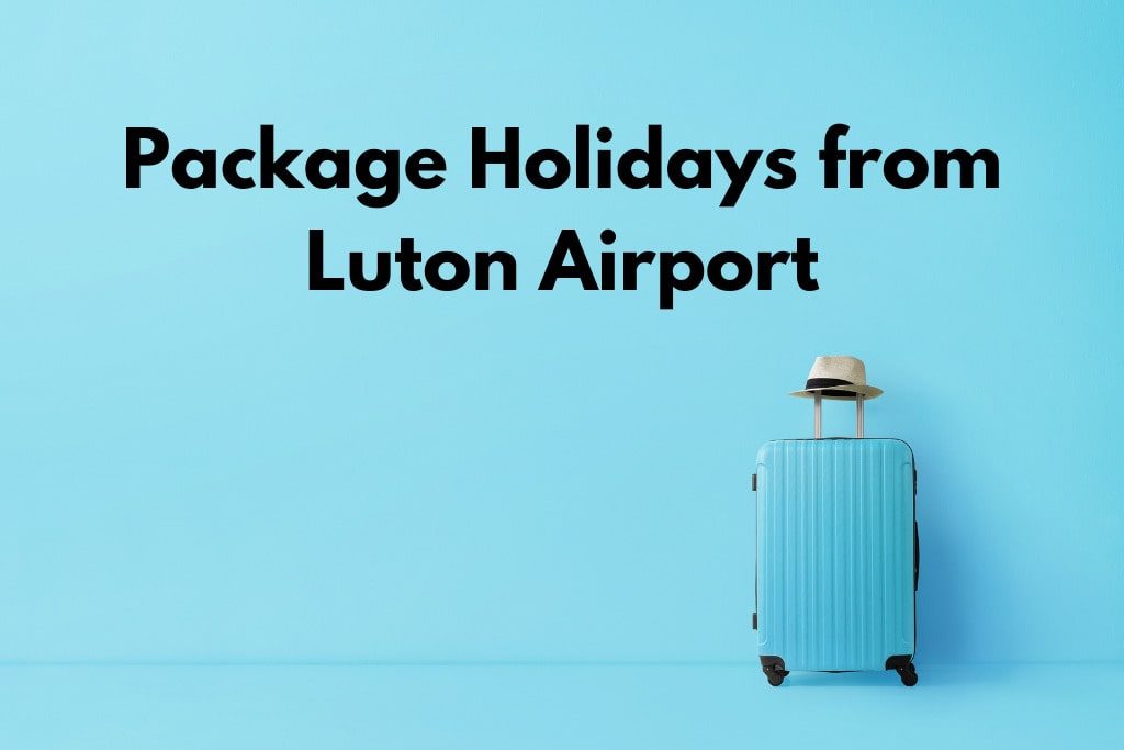 Package Holidays from Luton Airport