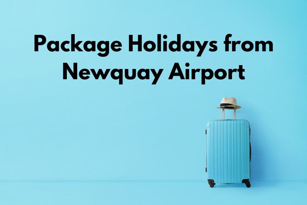 Package Holidays from Newquay Airport