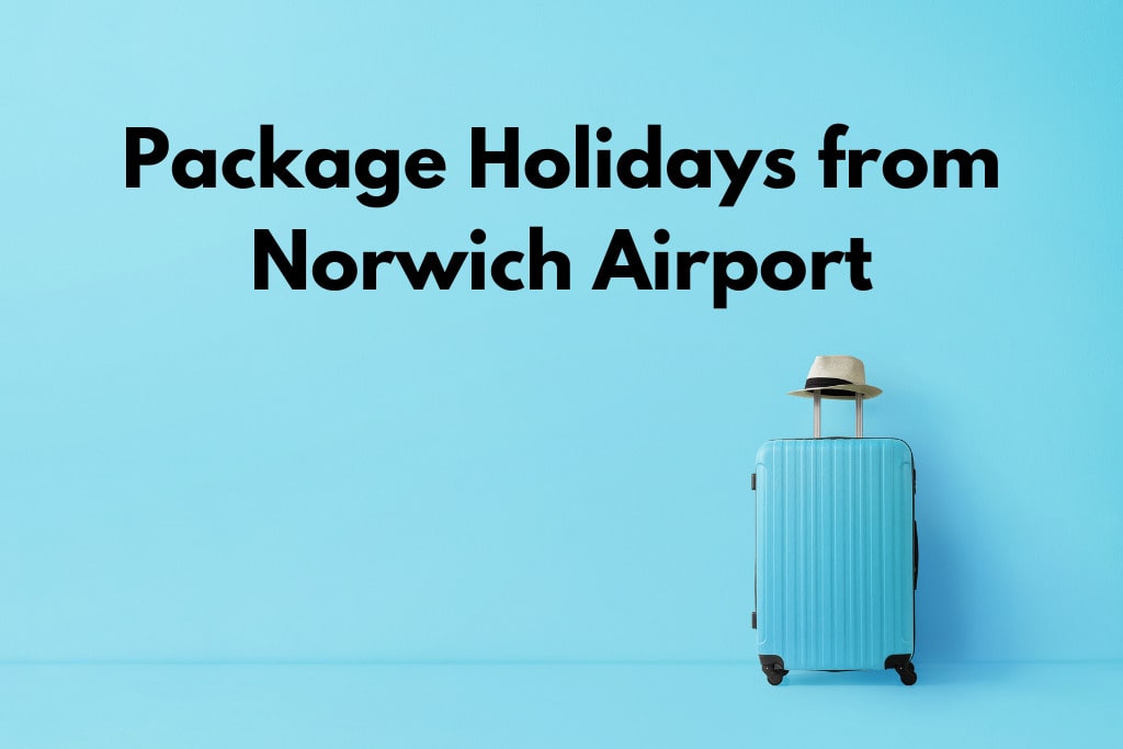 Package Holidays from Norwich Airport