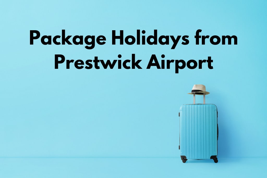 Package Holidays from Prestwick Airport