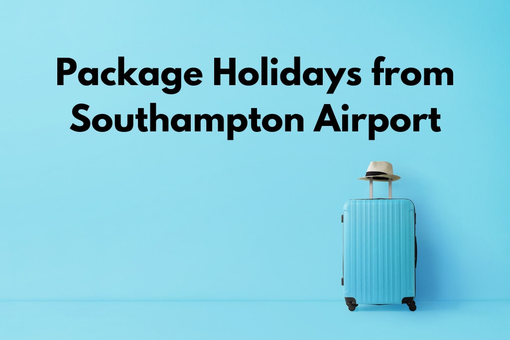 Package Holidays from Southampton Airport